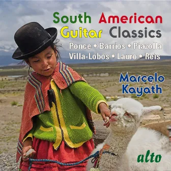 South American Guitar Classics by Marcelo Kayath