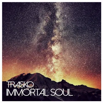 Immortal Soul by Trasko