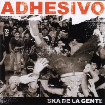 Ska De La Gente by Adhesivo