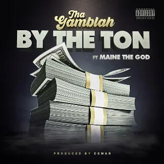 By The Ton (feat. Maine The God) by Tha Gamblah