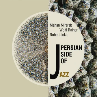 Persian side of Jazz by Mahan Mirarab