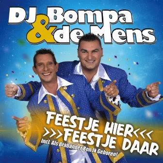 Feestje Hier, Feestje Daar by Dj Bompa & De Mens