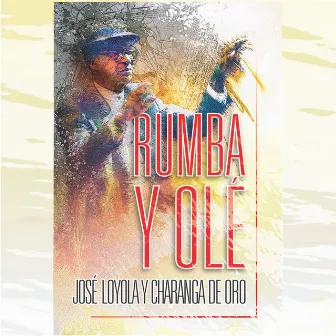 Rumba y Olé by José Loyola y Charanga de Oro