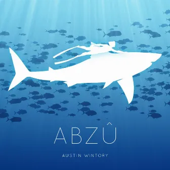 Abzu by Austin Wintory