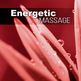 Energetic Massage - New Age Soothing Music, Calming Contemporary Music, Nature and Relaxing Sounds by Peaceful Piano Music Collection