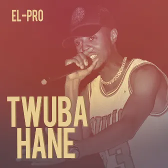 TWUBAHANE by El Pro