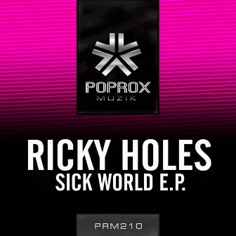 Sick World EP by Ricky Holes