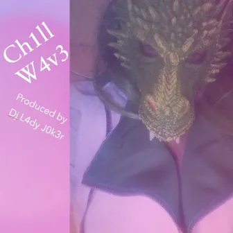 Ch1LL W4v3 by DJ L4dy J0K3r