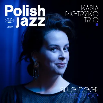 Blue, Deep and Wide by Kasia Pietrzko Trio