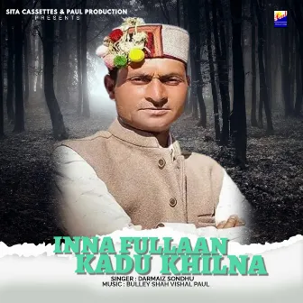 Inna Fullaan Kadu Khilna by Darmaiz Sondhu