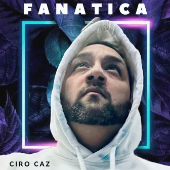 Fanatica by Ciro Caz