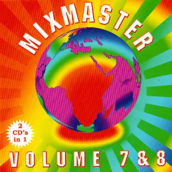 Mixmasters Volume 7 & 8 by Mixmaster