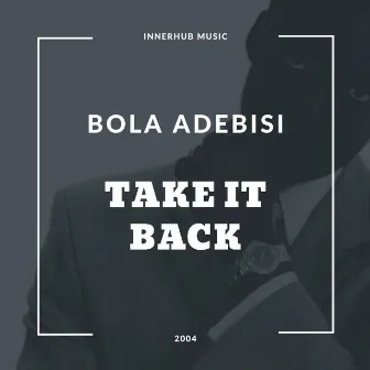 Take It Back by Bola Adebisi