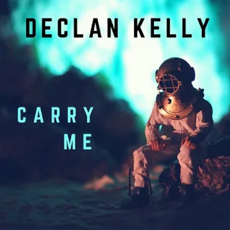 Carry Me by Declan Kelly