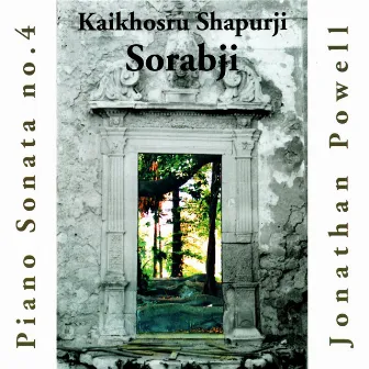 Sorabji: Piano Sonata No. 4 by Jonathan Powell