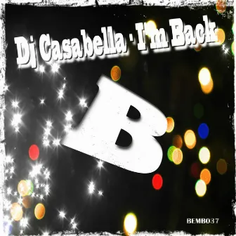 I'm Back by DJ Casabella