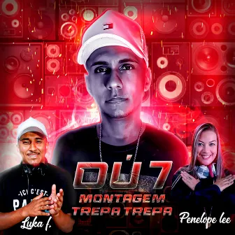 Montagem Trepa Trepa by MC DÚ7