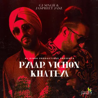 Pyaar Vichon Khateya by Jaspreet Jasz