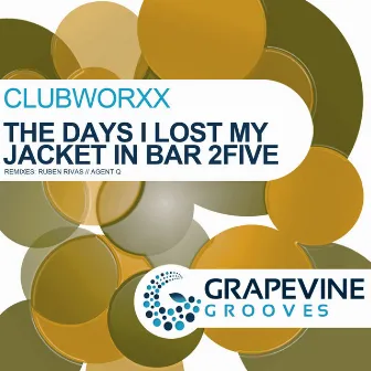 The Day I Lost My Jacket in Bar 2five by Clubworxx