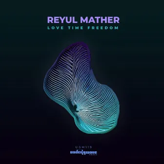 Love Time Freedom by Reyul Mather