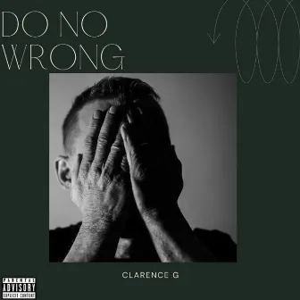 Do No Wrong by Clarence G