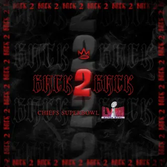 BACK 2 BACK (Chiefs Super Bowl LVIII) by King