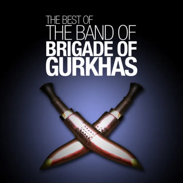 The Best of the Band of the Brigade of Gurkhas