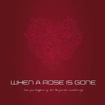 When a Rose Is Gone by Proffene