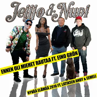 Ennen oli miehet rautaa by Jeijjo & Nupi