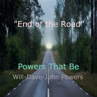 End of the Road by Powers That Be