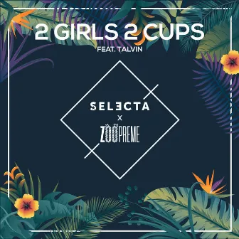 2 Girls 2 Cups by Zoopreme