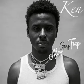 KEN by Alley Gang Trap