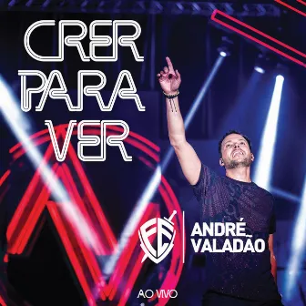 Crer para Ver (Ao Vivo) by André Valadão