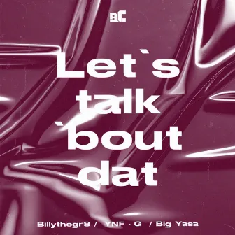 Let’s Talk ‘Bout Dat by BOYS’ CREW