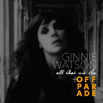 All That We Do - Single by Ginnie Watson