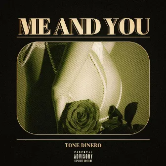 Me And You by Tone Dinero