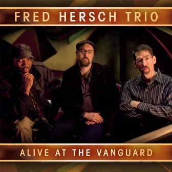 Alive at the Vanguard by Fred Hersch Trio