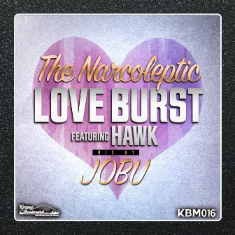 Love Burst by The Narcoleptic