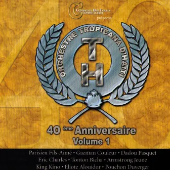 Orchestre Tropicana D'haiti 40 Ème Anniversaire Volume 1 by Armstrong Jeune