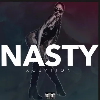 Nasty by Xception