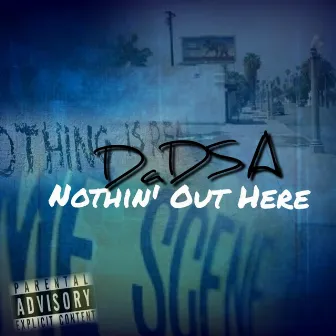 Nothin' Out Here by DaDSA