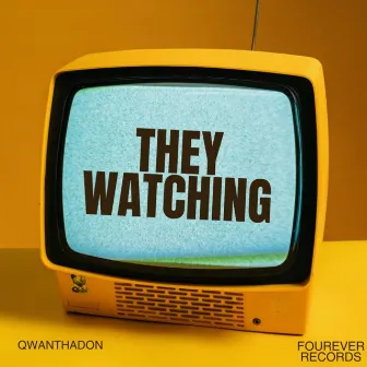 They Watching by QwanThaDon