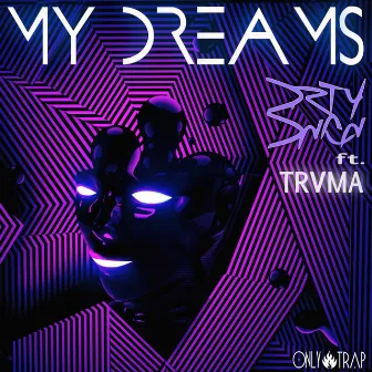 My Dreams Ft. Trvma by DRTYDNCN