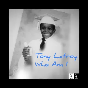 Who Am I by Tony Latroy