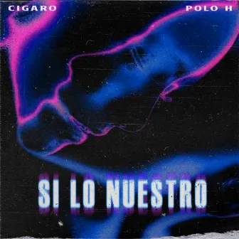 Si Lo Nuestro by Polo H