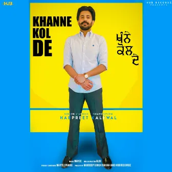 Khanne Kol De by Harpreet Kalewal