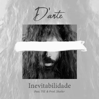 Inevitabilidade by D'ante