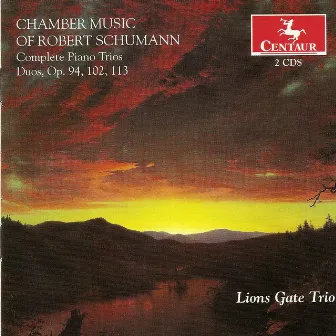 Schumann, R.: Piano Trios (Complete) / Marchenbilder / 5 Pieces in Folk Style / Fantasiestucke / 3 Romanzen by Lions Gate Trio