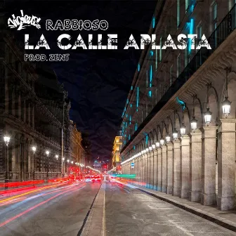 La Calle Aplasta by Rabbioso