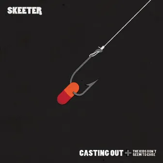 Casting Out by Skeeter